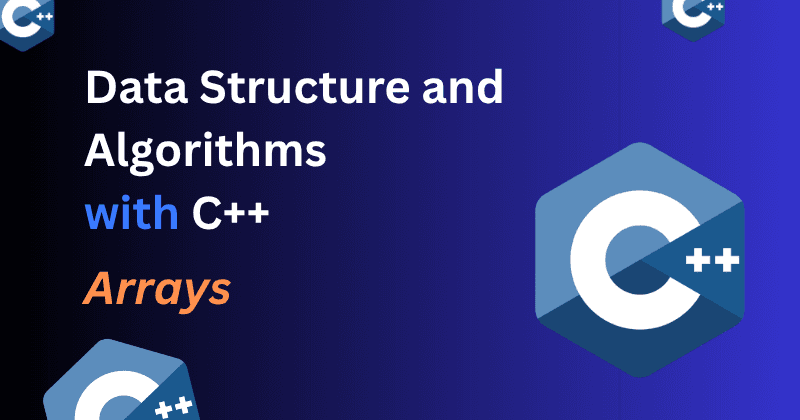 Arrays in Data structure and Algorithms